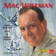 Folk Ballads Hits & Gospel Hymns [Import] , Mac Wiseman