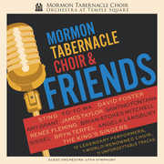 Mormon Tabernacle Choir & Friends , Mormon Tabernacle Choir