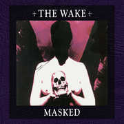 Masked , The Wake
