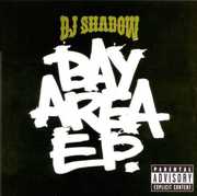 The Bay Area E.P. [Explicit Content] , DJ Shadow