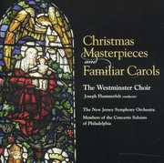 Christmas Masterpieces & Familiar Carols , Westminster Choir