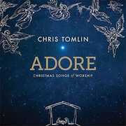 Adore: Christmas Songs of Worship , Chris Tomlin