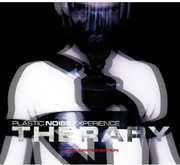 Plastic Noise Experience : Therapy , Plastic Noise Experience