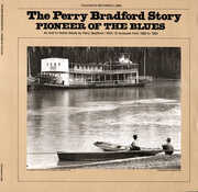 Perry Bradford Story: Pioneer of the Blues , Perry Bradford