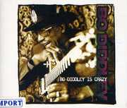 Bo Didley Is Crazy , Bo Diddley
