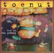 Two in the Pinata , Toenut