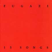 13 Songs , Fugazi
