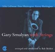 Gary Smulyan with Strings , Gary Smulyan