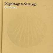 Pilgrimage to Santiago , John Eliot Gardiner