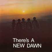 There's A New Dawn , The New Dawn