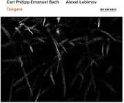 Carl Philipp Emanuel Bach Tangere , Alexei Lubimov