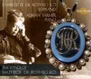 Songs of Mathilde de Rothschild , Adrian Farmer