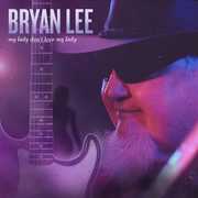 My Lady Don't Love My Lady , Bryan Lee