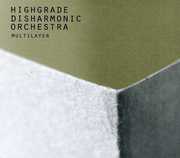 Multilayer , Highgrade Disharmonic Orchestra