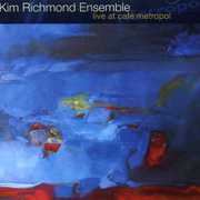 Live at Cafe Metropol , Kim Richmond
