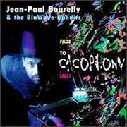 Fade to Cacophony: Live , Jean-Paul Bourelly