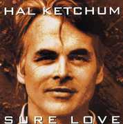 Sure Love , Hal Ketchum