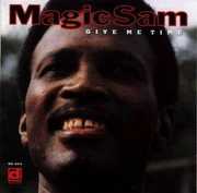 Give Me Time , Magic Sam