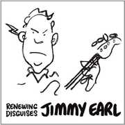 Renewing Disguises , Jimmy Earl