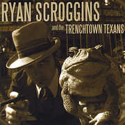 Trenchtown Texans , Ryan Scroggins & The Trenchtown Texans