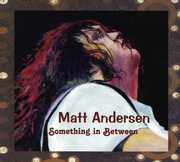 Something in Between , Matt Andersen