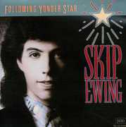 Following Yonder Star , Skip Ewing