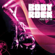 Please Don't Go , Body Rock