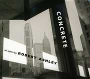 Concrete , Robert Ashley