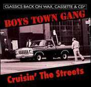 Crusin the Streets , Boys Town Gang