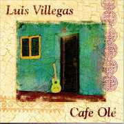 Cafe Ole , Luis Villegas