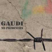 No Prisoners , Gaudi