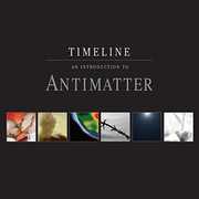 Timeline - An Introduction to Antimatter , Antimatter