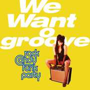We Want to Groove , Rock Candy Funk Party
