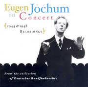 Eugen Jochum in Concert 1944-1948 , Eugen Jochum