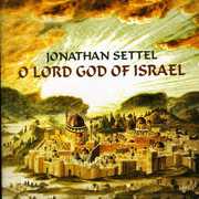 O Lord God of Israel , Jonathan Settel