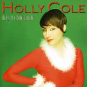 Baby It's Cold Outside (Christmas Album) [Import] , Holly Cole