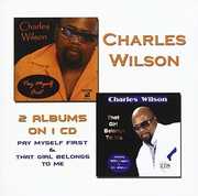 Pay Myself First & That Girl Belongs to Me , Charles Wilson