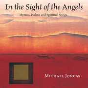 In the Sight of the Angels , Michael Joncas