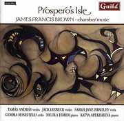 Prospero's Isle: Chamber Music James Francis Brown 