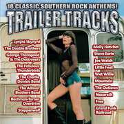 Trailer Tracks: 18 Classic Southern Rock Anthems! , Various Artists