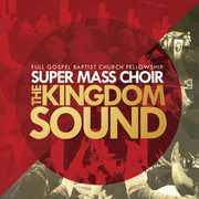 Kingdom Sound , Full Gospel Baptist Church Fellowship Super Mass