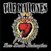 Love + Death + Redemption , The Mahones
