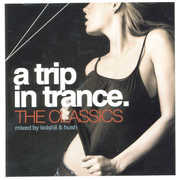 Trip In Trance: The Classics Mixed By Koishii & Hush , Various Artists