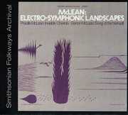 McLean: Electro-Symphonic Landscapes , Barton McLean