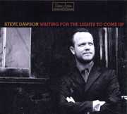 Waiting for the Lights to Come Up , Steve Dawson