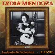 La Alondra De La Frontera: Live , Lydia Mendoza