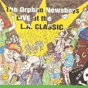 Live at the L.A. Classic , The Orphan Newsboys