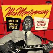 Back On Indiana Avenue: The Carroll Decamp Recordings , Wes Montgomery