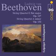String Quartets Op 127 & 132 , Leipziger Streichquartett