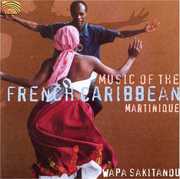 Music of the French Caribbean: Martinique , Wapa Sakitanou